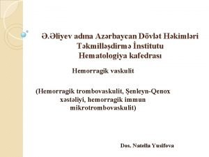 liyev adna Azrbaycan Dvlt Hkimlri Tkmilldirm nstitutu Hematologiya