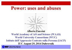 Power uses and abuses Alberto Zucconi World Academy