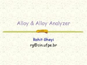 Alloy Alloy Analyzer Rohit Gheyi rgcin ufpe br