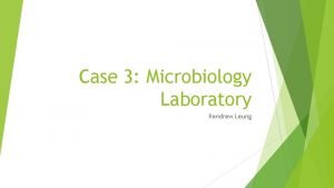 Case 3 Microbiology Laboratory Kendrew Leung A Cruise