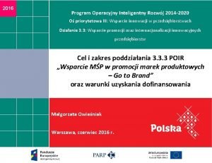 2016 Program Operacyjny Inteligentny Rozwj 2014 2020 O