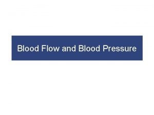 Blood Flow and Blood Pressure Cardiovascular System Functions