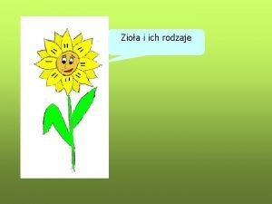 Zioa i ich rodzaje Polska flora Rnorodno gatunkowa