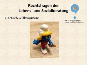 Rechtsfragen der Lebens und Sozialberatung Herzlich willkommen Mag