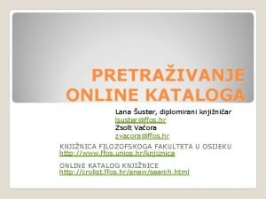 PRETRAIVANJE ONLINE KATALOGA Lana uster diplomirani knjiniar lsusterffos