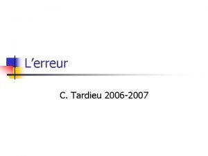 Lerreur C Tardieu 2006 2007 3 questions n