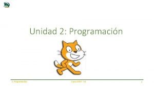 Unidad 2 Programacin 2 Programacin Curso 2017 18