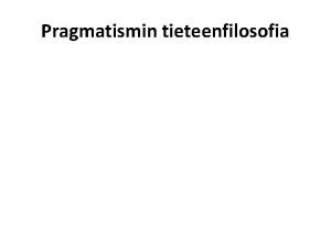 Pragmatismin tieteenfilosofia Pragmatismi Historia Yhdysvalloissa 1850 luvun jlkeen