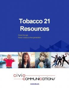 Tobacco 21 Resources Raise the age Raise a