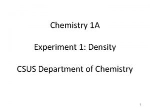 Chemistry 1 A Experiment 1 Density CSUS Department