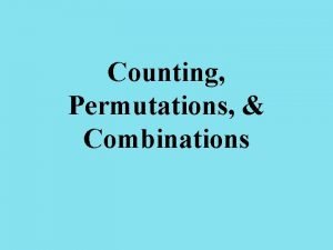 Counting Permutations Combinations A counting problem asks how
