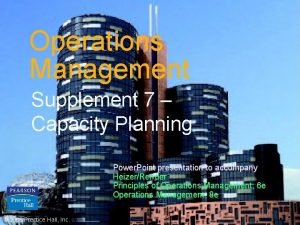 Operations Management Supplement 7 Capacity Planning Power Point