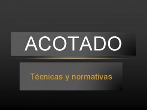 ACOTADO Tcnicas y normativas FUNCIONES DE LAS COTAS