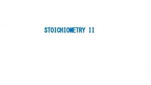 STOICHIOMETRY II 2 Nas2 HClaq 2 Na ClaqH