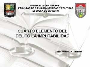 UNIVERSIDA DE CARABOBO FACULTAD DE CIENCIAS JURDICAS Y