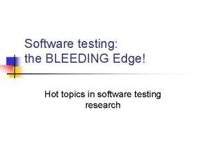 Bleeding edge software