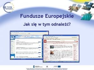 Fundusze Europejskie Jak si w tym odnale Fundusze