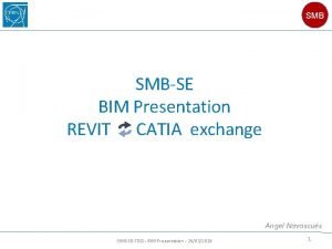 SMB SMBSE BIM Presentation REVIT CATIA exchange Angel