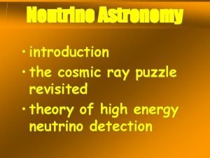Neutrino Astronomy introduction the cosmic ray puzzle revisited
