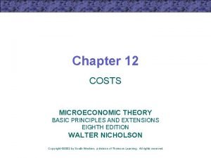 Chapter 12 COSTS MICROECONOMIC THEORY BASIC PRINCIPLES AND