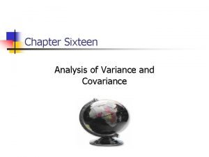 Chapter Sixteen Analysis of Variance and Covariance 16