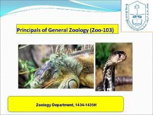 Principals of General Zoology Zoo103 Zoology Department 1434