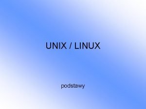 UNIX LINUX podstawy Instalacja etapy przydzielenie przestrzeni dyskowej