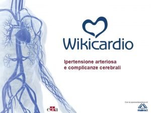 Ipertensione arteriosa e complicanze cerebrali Ipertensione arteriosa come