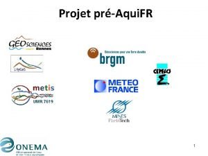 Projet prAqui FR 1 Objectifs du projet Aqui