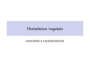 Hormnios vegetais conceitos e caractersticas breve histrico 1905