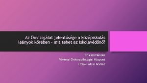 Az nvizsglat jelentsge a kzpiskols lenyok krben mit