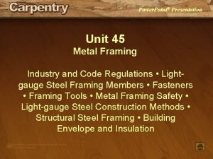 Heavy-gauge framing members are manufactured from
