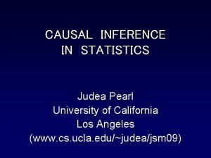 CAUSAL INFERENCE IN STATISTICS Judea Pearl University of