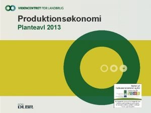 Produktionskonomi Planteavl 2013 Dkningsbidrag for salgsafgrder Side 5