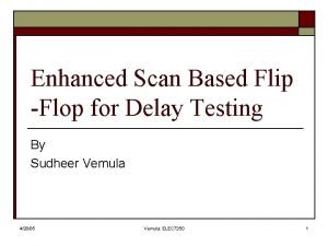 Enhanced Scan Based Flip Flop for Delay Testing