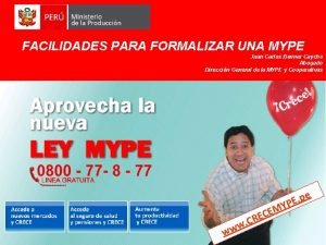 FACILIDADES PARA FORMALIZAR UNA MYPE Juan Carlos Benner