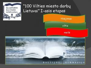 100 Vilties miesto darb Lietuvai Iasis etapas tikjimas