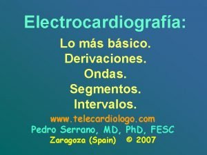 Electrocardiografa Lo ms bsico Derivaciones Ondas Segmentos Intervalos