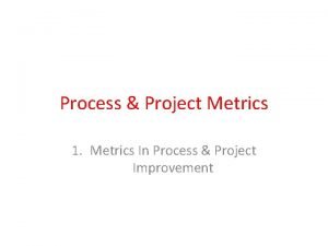Process Project Metrics 1 Metrics In Process Project