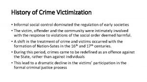 History of Crime Victimization Informal social control dominated