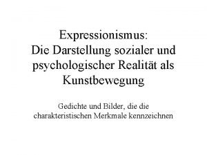 Expressionismus Die Darstellung sozialer und psychologischer Realitt als