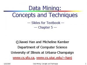 Data Mining Concepts and Techniques Slides for Textbook