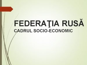 FEDERAIA RUS CADRUL SOCIOECONOMIC POPULAIA 147 8 mil