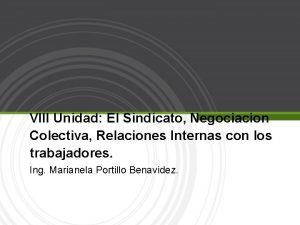 VIII Unidad El Sindicato Negociacion Colectiva Relaciones Internas