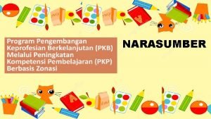 NARASUMBER PROGRAM PKP Program Peningkatan Kompetensi Pembelajaran PKP