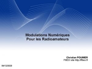 Modulations Numriques Pour les Radioamateurs Christian POUMIER F