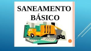 SANEAMENTO BSICO SABEMOS QUE A GUA UM BEM