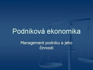 Podnikov ekonomika Management podniku a jeho innosti zen