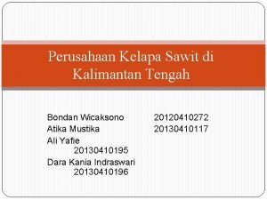 Perusahaan Kelapa Sawit di Kalimantan Tengah Bondan Wicaksono