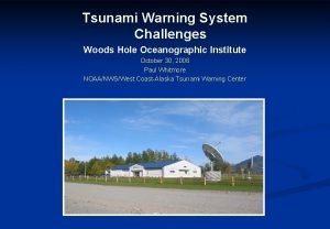 Tsunami Warning System Challenges Woods Hole Oceanographic Institute